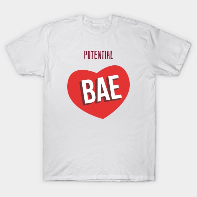 Potential Bae T-Shirt by Tip Top Tee's